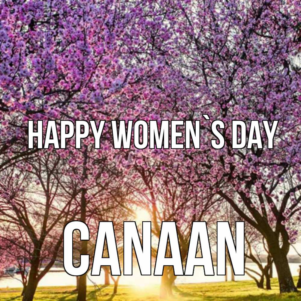 Greetings card с именем, Canaan happy women`s day международный женский день Greetings with text for free download 